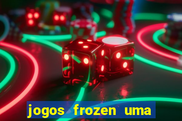 jogos frozen uma aventura congelante problema em dobro